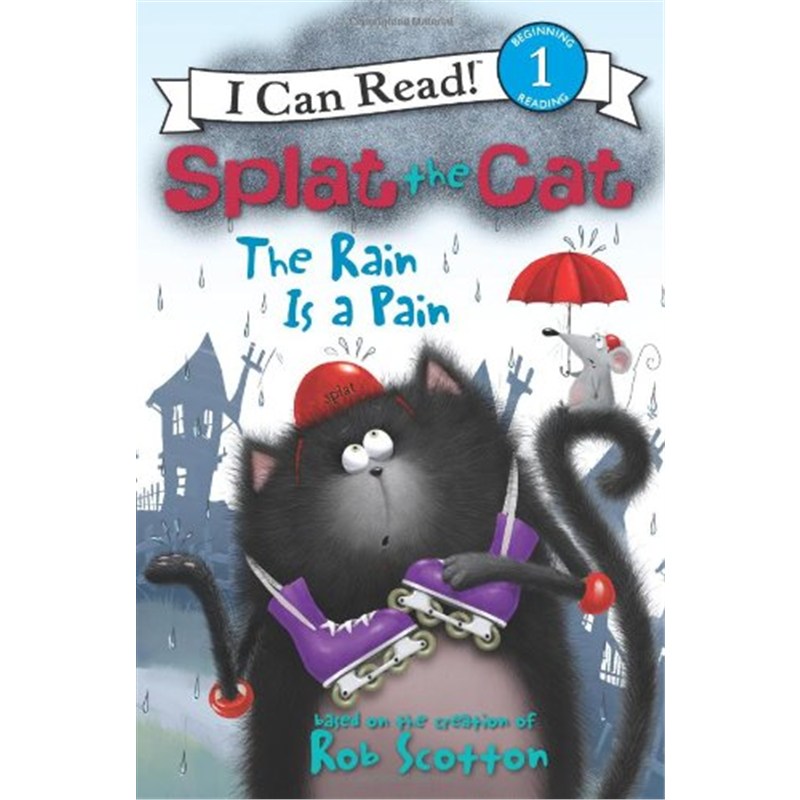 Splat the Cat: The Rain Is a Pain（I CAN READ)