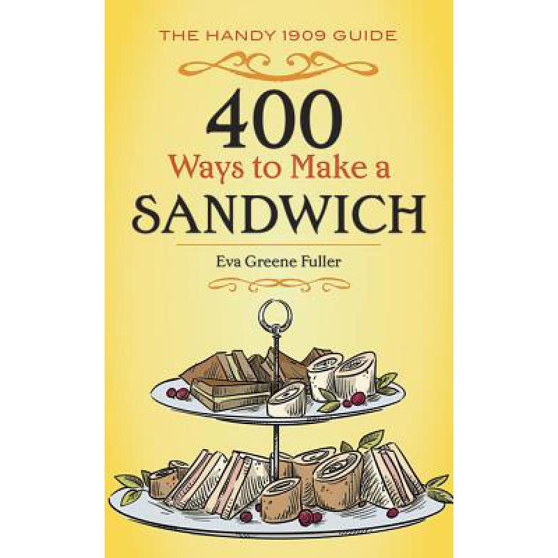 预订 400 Ways to Make a Sandwich: The Handy 1909 ...