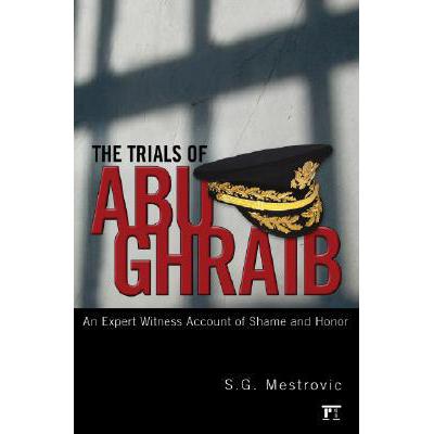 预订 The Trials of Abu Ghraib: An Expert Witness ...