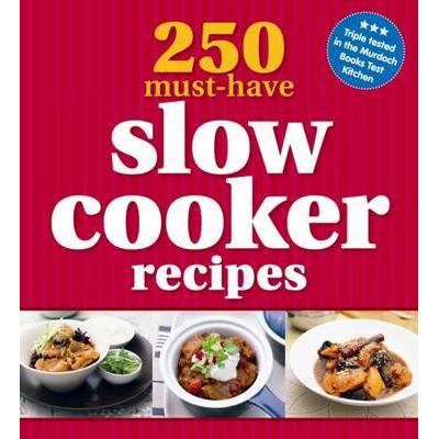 预订 250 Must-Have Slow Cooker Recipes