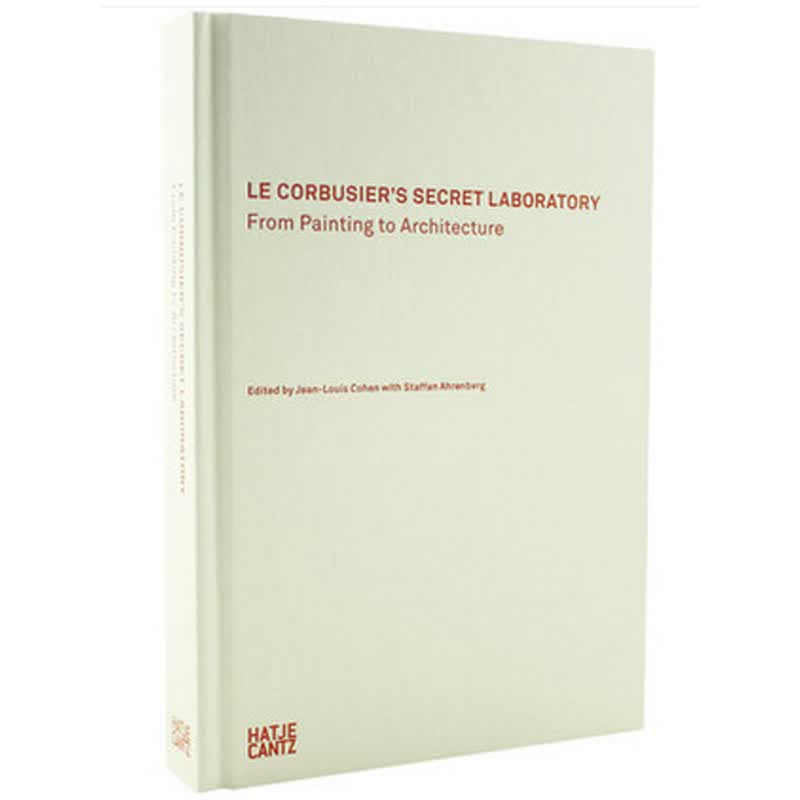 【下架】Le Corbusieru2019s Secret勒柯布西耶从油画到建筑的秘密实验室善本图书