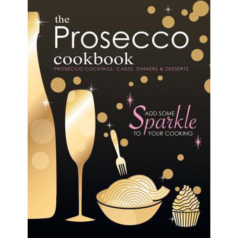 预订 The Prosecco Cookbook: Prosecco Cocktails, C...