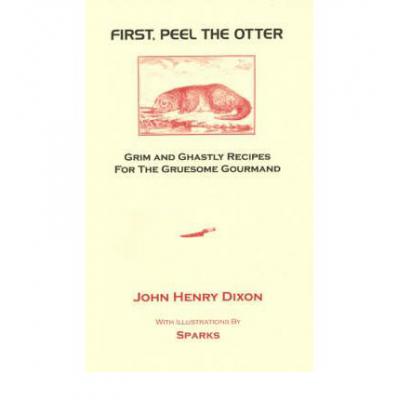预订 First, Peel the Otter: Grim and Ghastly Reci...