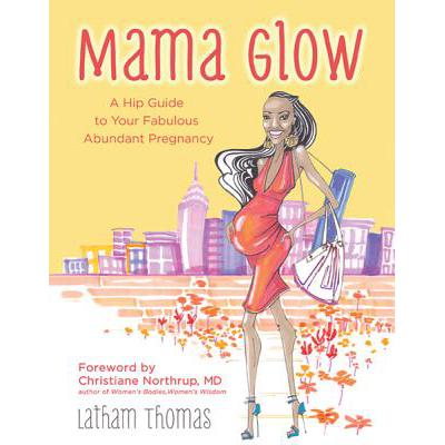 预订 Mama Glow: A Hip Guide to Your Fabulous Abun...