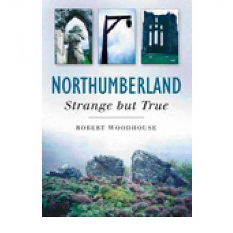 预订 Northumberland: Strange But True: Strange But True