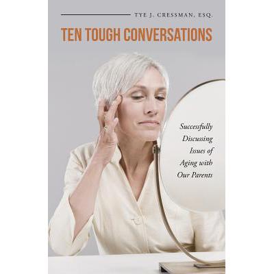预订 Ten Tough Conversations: Successfully Discussing Issues of Aging with Our Parents