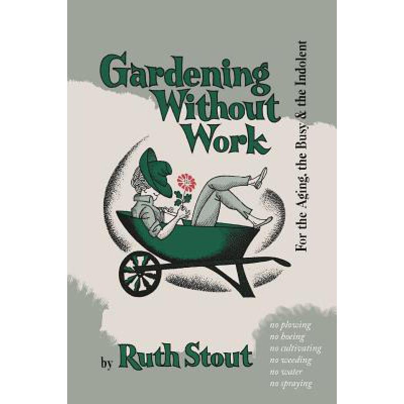 预订 Gardening Without Work: For the Aging, the Busy, and the Indolent