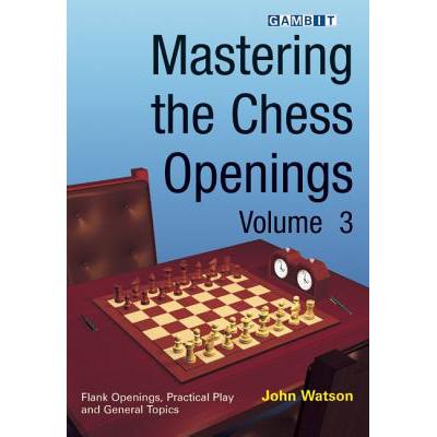 Mastering the Chess Openings Volume 3