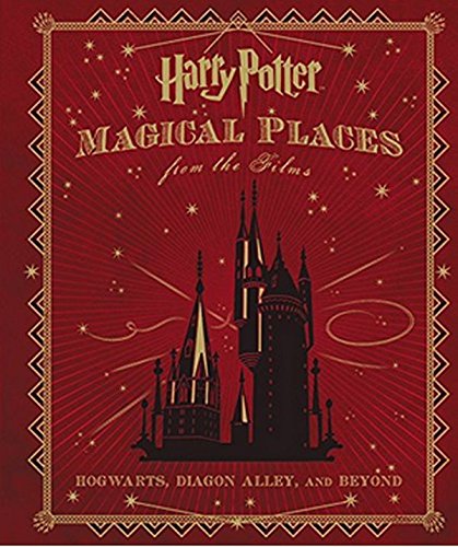 Harry Potter: Magical Places from the Films: Hogwarts， Diagon Alley， and Beyond 英文原版
