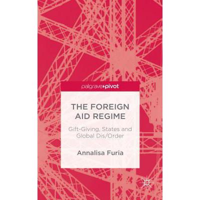 预订 the foreign aid regime: gift-giving, states .
