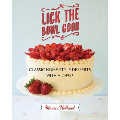 预订 Lick the Bowl Good: Classic Home-Style Desse...