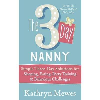 预订 The 3-Day Nanny: Simple 3-Day Solutions to S...