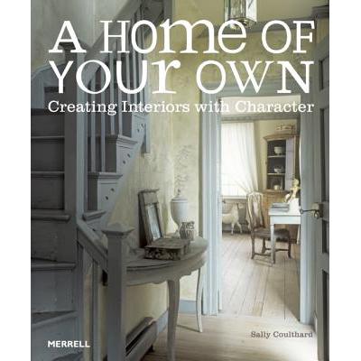 Home of Your Own: Creating Interiors with Chara...
