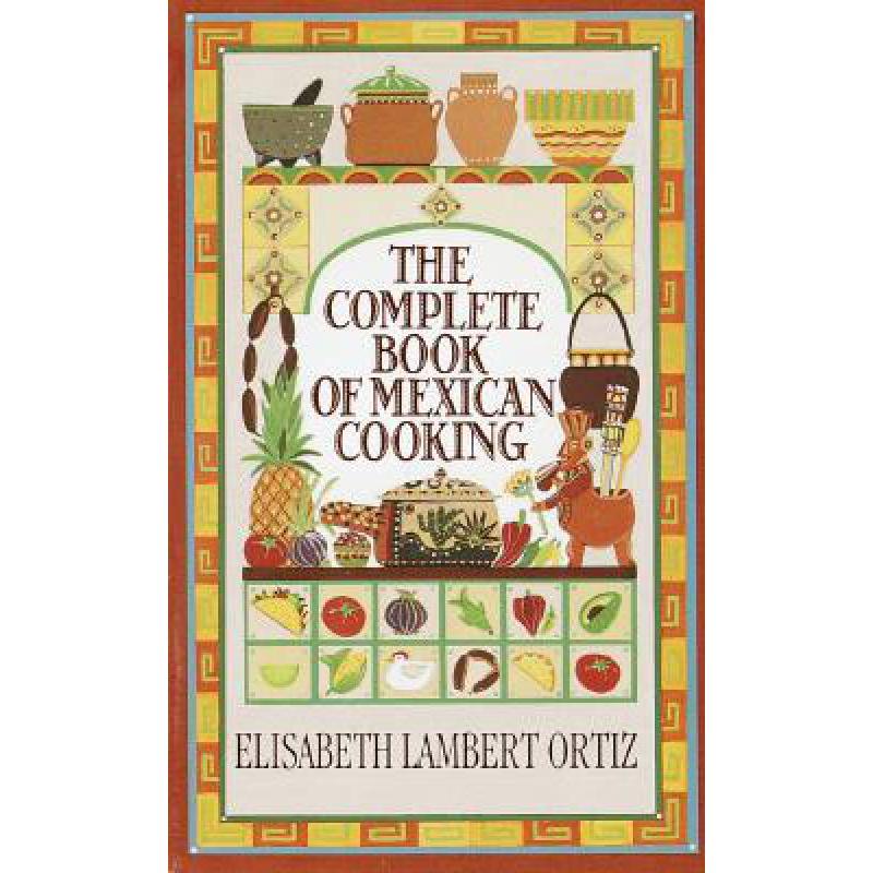 预订 Complete Book of Mexican Cooking: A Cookbook