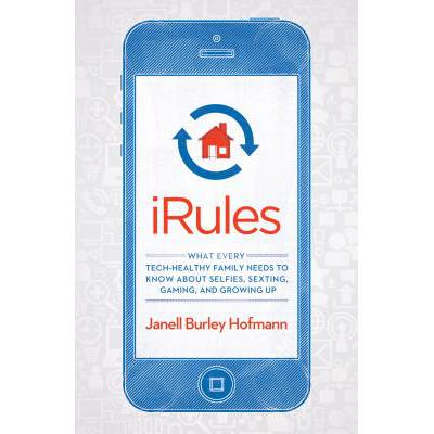 预订 iRules: What Every Tech-Healthy Family Needs...