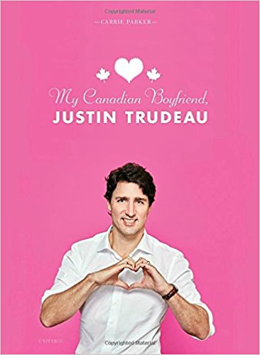 my canadian boyfriend, justin trudeau