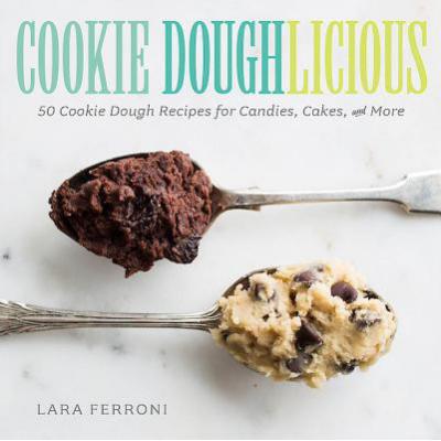 预订 cookie doughlicious: 50 cookie dough recipes.