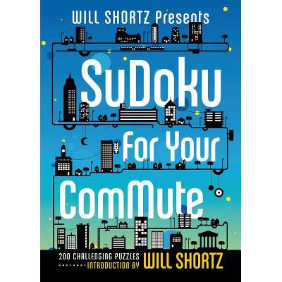 预订 Will Shortz Presents Sudoku for Your Commute: 200 Challenging Puzzles