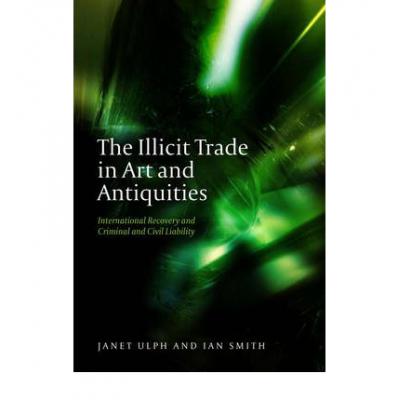 预订 The Illicit Trade in Art and Antiquities: International Recovery and Criminal and Civil Liability
