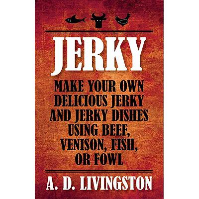 预订 Jerky: Make Your Own Delicious Jerky And Jer...
