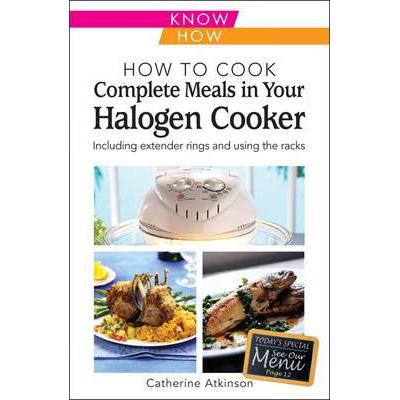 预订 How to Cook Complete Meals in Your Halogen C...
