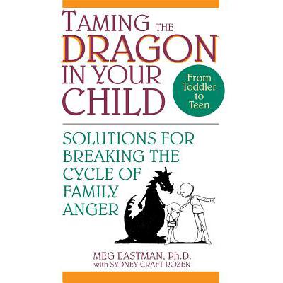 预订 Taming the Dragon in Your Child: Solutions for Breaking the Cycle of Family Anger