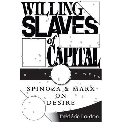 预订 Willing Slaves of Capital: Spinoza and Marx ...