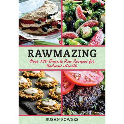 预订 Rawmazing: Over 130 Simple Raw Recipes for R...