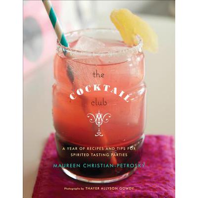 预订 The Cocktail Club: A Year of Recipes and Tip...
