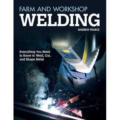 预订 Farm and Workshop Welding: Everything You Ne...