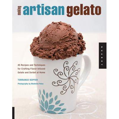 预订 Making Artisan Gelato: 45 Recipes and Techni...