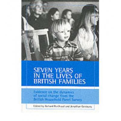 预订 Seven Years in the Lives of British Families: Evidence on the Dynamics of Social Change from t...