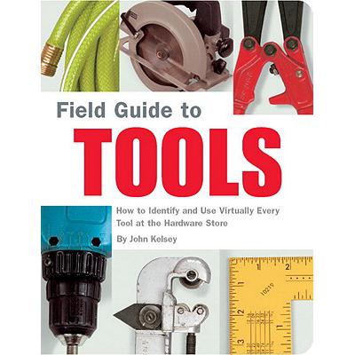 预订 Field Guide to Tools: How to Identify and Us...