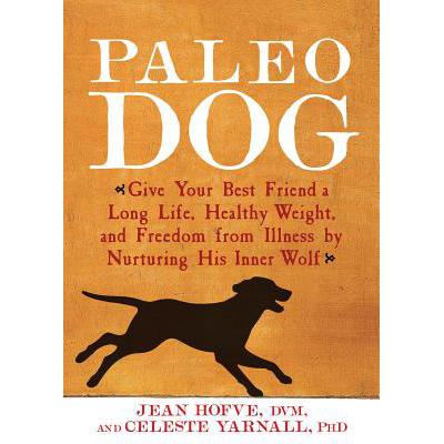 预订 Paleo Dog: Give Your Best Friend a Long Life...