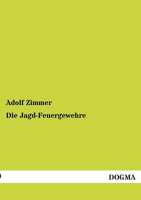Die Jagd-Feuergewehre