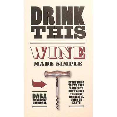 预订 Drink This: Wine Made Simple