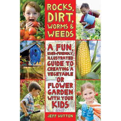 预订 Rocks, Dirt, Worms & Weeds: A Fun, User-Frie...