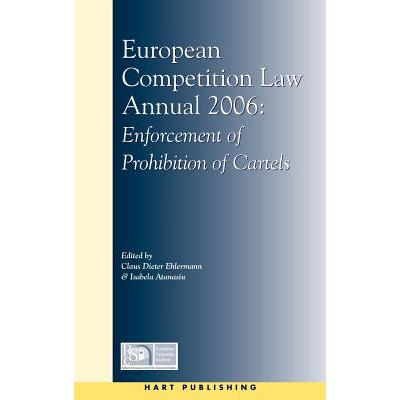 预订 European Competition Law Annual 2006: Enforcement of Prohibition of Cartels