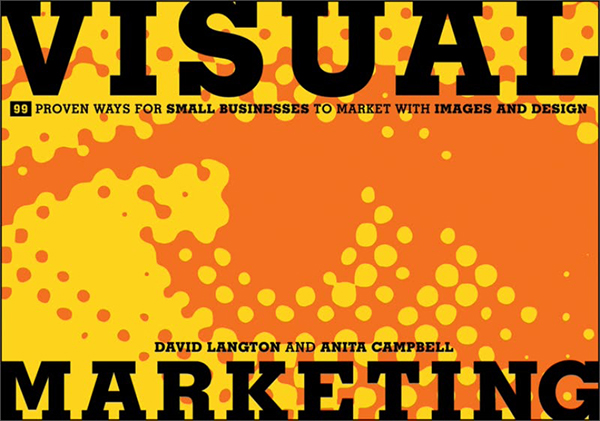 visual marketing: 99 proven ways for small businesses to market