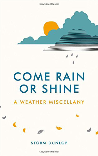 Come Rain Or Shine: A Miscellany Of British Weather