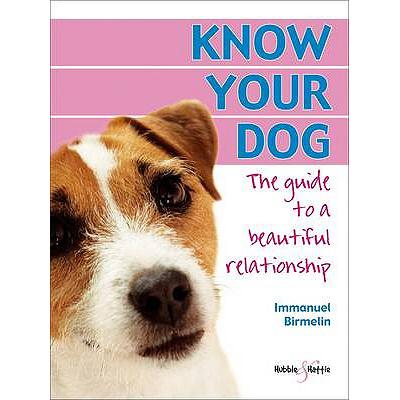 预订 Know Your Dog: The Guide to a Beautiful Rela...