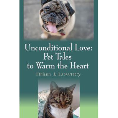 预订 Unconditional Love: Pet Tales to Warm the Heart