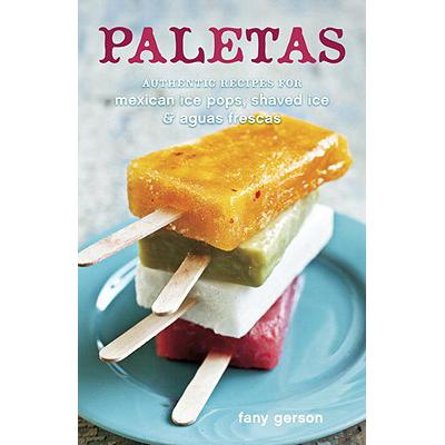 预订 Paletas: Authentic Recipes for Mexican Ice P...
