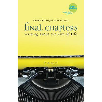 预订 Final Chapters: Writings about the End of Life