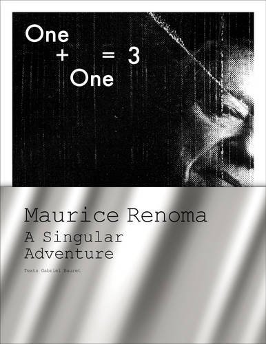 One + One = 3: Maurice Renoma， A Singular Adventure