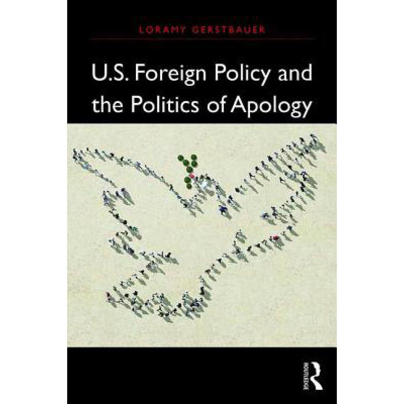 预订 u.s. foreign policy and the politics of apology