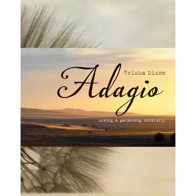 预订 Adagio: Living and Gardening Mindfully