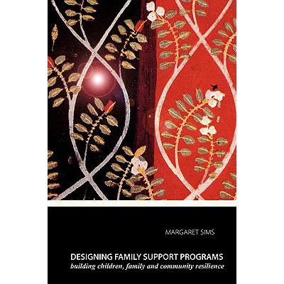 预订 Designing Family Support Programs: Building ...