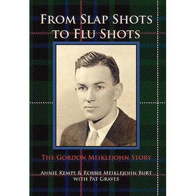 预订 From Slap Shots to Flu Shots: The Gordon Meiklejohn Story