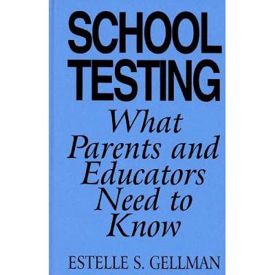 预订 school testing: what parents and educators n.